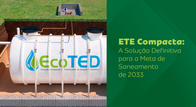 ETE Compacta: A Solução Definitiva para a Meta de Saneamento de 2033