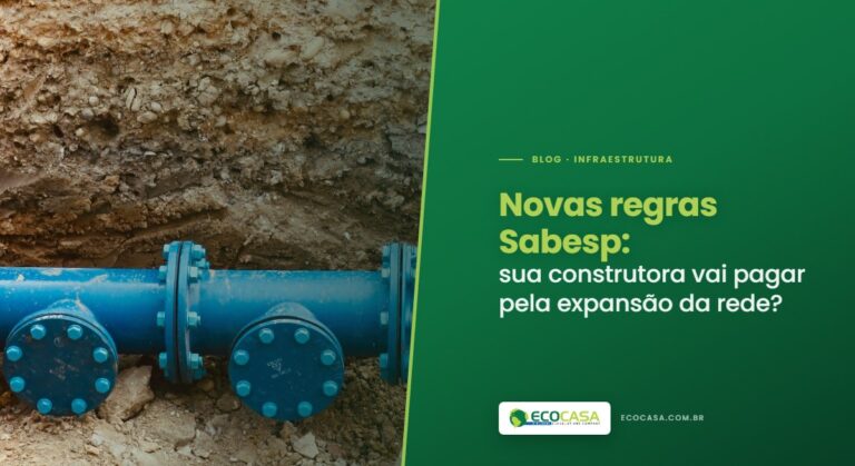 Novas Regras Sabesp: Sua Construtora Vai Pagar pela Expansão da Rede?